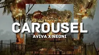 CAROUSEL--AViVA x NEONI[Slowed&Reverb]