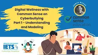 Digital Wellness with Common Sense on Cyberbullying - Part 1
