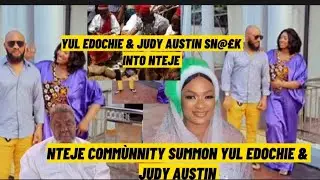 NTEJE COMMÙNNITY SUMMON YUL EDOCHIE & JUDY AUSTIN AFTER YUL EDOCHIE ENTERED