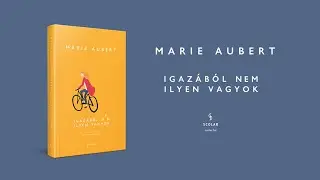 Marie Aubert: Igazából nem ilyen vagyok (könyvtrailer)