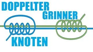 Der doppelte Grinner Knoten - top Verbindungsknoten zweier Schnüre!