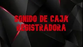 EFECTO SONIDO CAJA REGISTRADORA