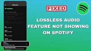 How to Fix Lossless Audio Feature Not Showing On Spotify [2026] | Spotify Lossless Audio