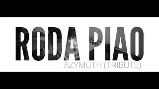 Roda Piao (Azymuth Tribute)