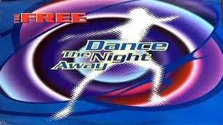The Free - Dance The Night Away (Radio Mix) :)