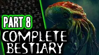 The Complete Cthulhu Lovecraftian Mythos Bestiary [Part 8]