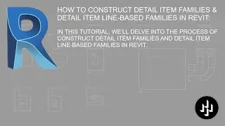 HOW TO CONSTRUCT DETAIL ITEM FAMILIES & DETAIL ITEM LINE-BASED FAMILIES IN REVIT