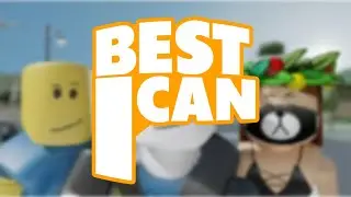 Roblox music video - Best I can ( JavaCreates)