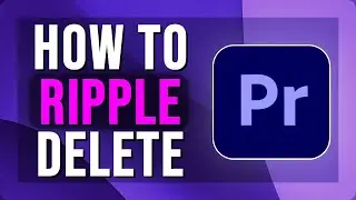 How To Ripple Delete in Premiere Pro | Quick Timeline Editing Tip | 2025