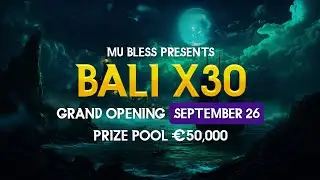 26 СЕНТЯБРЯ ОТКРЫТИЕ НОВОГО СЕРВЕРА BALI X30! | MU BLESS ONLINE