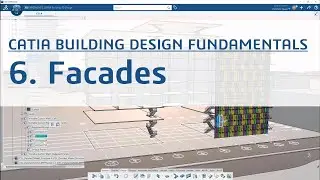 6. CATIA Building Design Fundamentals Part 6/8 - Facade Design for Construction