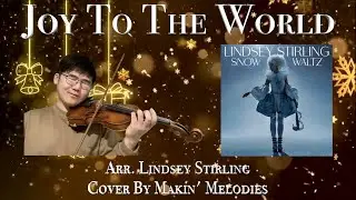 Joy To The World - Isaac Watts, arr. Lindsey Stirling | Cover (Violin)