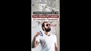 3 comportements qui te font perdre de l'argent (et comment y remédier)