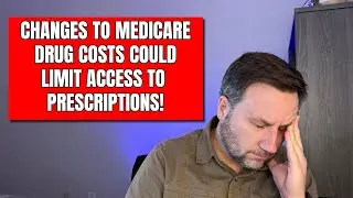 ⚠️ Changes to Medicare Drug Costs Could Limit Access to Prescriptions