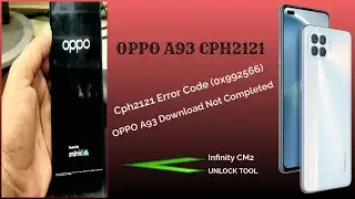 OPPO A93 CPH2121 Download Not Completed # CPH2121 Error Code 0x992566 Fixed