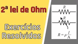 2ª lei de Ohm - Resistores - Resistência e Condutância elétrica | Exercícios resolvidos