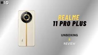 Realme 11 pro+  || Unboxing & Review 