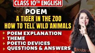 Class 10 English (A TIGER IN THE ZOO + HOW TO TELL WILD ANIMALS) FULL POEM EXPLANATION 🔥 Pooja Mam