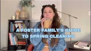FOSTER FAMILY SPRING CLEANING TIPS