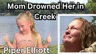 Brandi Elliott ‘I Needed A Break’ Mom Drowns Daughter - Piper Elliott