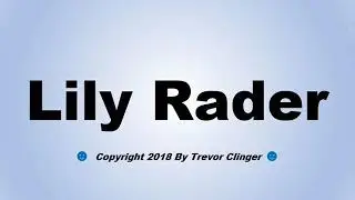 How To Pronounce Lily Rader