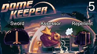 Dome Keeper Ep. 5 - Two birds with one Sword [Assessor]