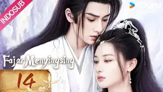 [INDO SUB] Fajar Menyingsing (Dawn is Breaking) EP14 | YOUKU