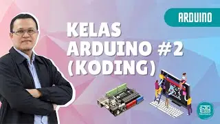 Kelas Arduino #2 (Fahami bahasa koding) - Coding for Arduino