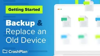 How to Backup & Replace an Old Device with CrashPlan