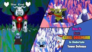 How To Beat ASRIEL DREEMURR In Undertale Tower Defense