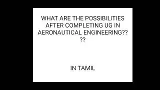 CHOICES AFTER COMPLETING UG IN AERONAUTICAL ENGINEERING/IN TAMIL