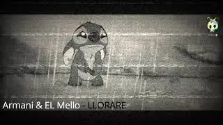 Armani & El Mello- Llorare [Official Audio]