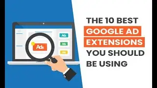 Google Ads Extension | Increase Your Search Ads CTR using Ad Extension | Google Ads Tutorial Part-3