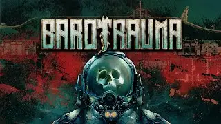 Barotrauma: Something Is Lurks beneath In The Oceans Abyss