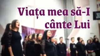 Viața mea să-I cânte Lui - Tineret Filadelfia