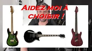 Aidez moi à choisir !