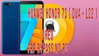 FRP REMOVE | HUAWEI Honor 7S (DUA - L22) OREO Google Account Bypass