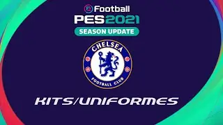 PES 2021 - UNIFORMES/KITS CHELSEA FC