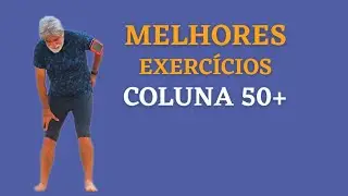 MELHORES Execícios para Coluna 50+