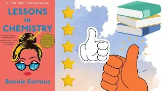 Lessons in Chemistry a novel written by Bonnie Garmus summary