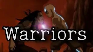 avatar the last airbender |amv| "warriors"