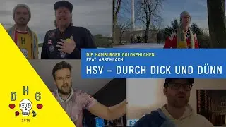 Die Hamburger Goldkehlchen feat. Abschlach! - HSV - Durch dick und dünn
