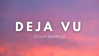 Olivia Rodrigo - deja vu (Lyrics)