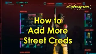 Cyberpunk 2077 - How to add More STREET CREDS (Using Cyber Engine Tweaks)