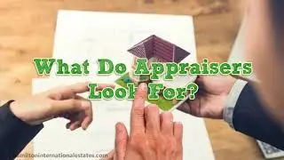 What Do Home Appraisers Look For