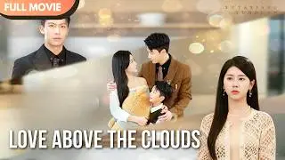 [ENG  SUB] Love Above the Clouds | Full 