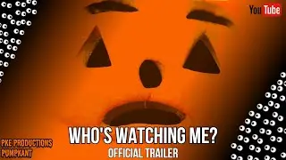 WHO'S WATCHING ME? | PumpKant's Official Channel Trailer