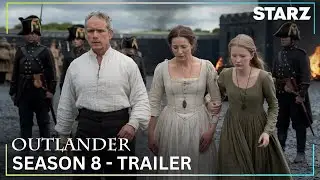 Outlander Season 8 | | Official Trailer | Release Date | STARZ