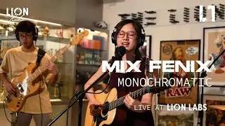 Mix Fenix – Monochromatic (Live at Lion Labs)