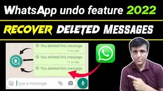 whatsapp new feature 2022 | recover deleted whatsapp messages with new undo feature